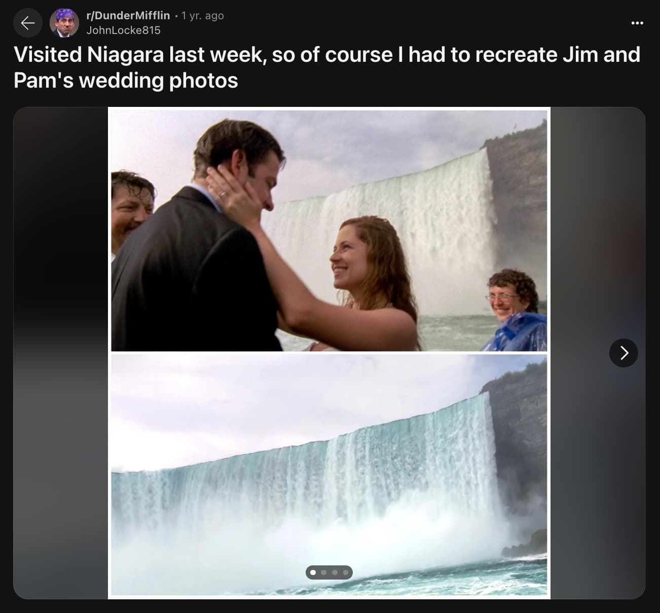 waterfall - rDunder Mifflin 1 yr. ago JohnLocke815 Visited Niagara last week, so of course I had to recreate Jim and Pam's wedding photos